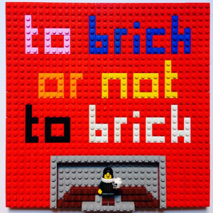 to brick or not to brick, 2013